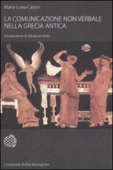 La comunicazione non verbale nella Grecia antica - Maria Luisa Catoni