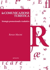 La comunicazione turistica - Strategie promozionali e traduttive