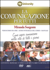 La comunicazione per tutti. Come saper comunicare nella vita di tutti i giorni. Con 6 DVD. Con audiolibro