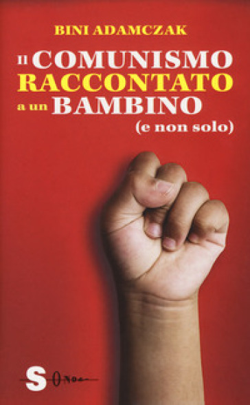 Il comunismo raccontato a un bambino (e non solo) - Bini Adamczak