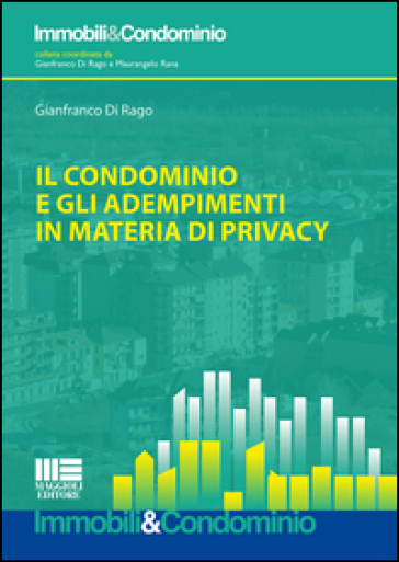 Il condominio e gli adempimenti in materia di privacy - Gianfranco Di Rago