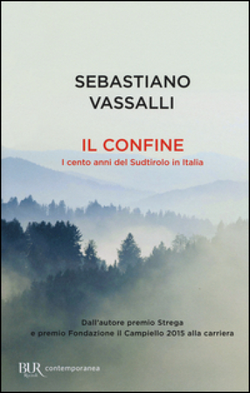 Il confine. I cento anni del Sudtirolo in Italia - Sebastiano Vassalli