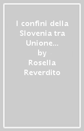 I confini della Slovenia tra Unione e mondo balcanico