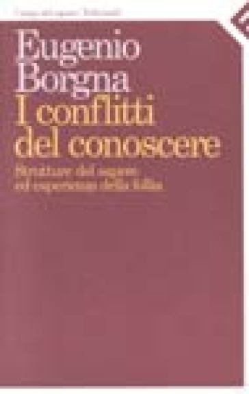 I conflitti del conoscere. Struttura del sapere ed esperienza della follia - Eugenio Borgna