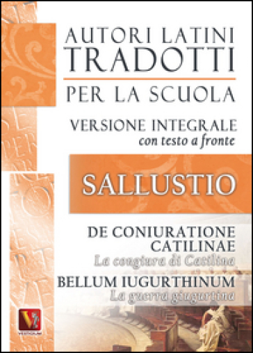 La congiura di Catilina-De coniuratione Catilinae-La guerra giugurtina-Bellum iugurtinum. Versione integrale con testo latino a fronte - Caio Crispo Sallustio