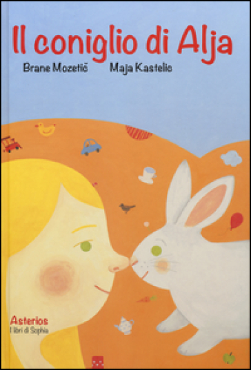 Il coniglio di Alja. Ediz. a colori - Brane Mozetic - Maja Kastelic