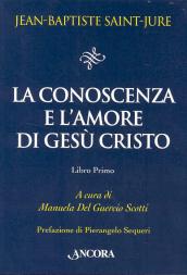 La conoscenza e l amore di Gesù Cristo. 1.