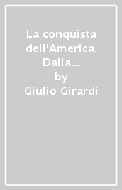 La conquista dell America. Dalla parte dei vinti