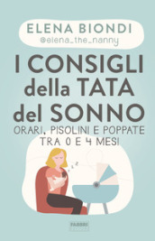 I consigli della tata del sonno. Orari, pisolini e poppate tra 0 e 4 mesi