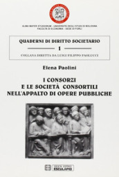 I consorzi e le società consortili nell appalto di opere pubbliche