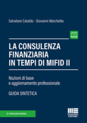 La consulenza finanziaria in tempi di Mifid II. Nozioni di base e aggiornamento professionale. Con Contenuto digitale per accesso on line