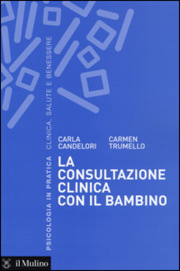 La consultazione clinica con il bambino - Carla Candelori - Carmen Trumello