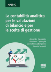 La contabilità analitica per le valutazioni di bilancio e per le scelte di gestione