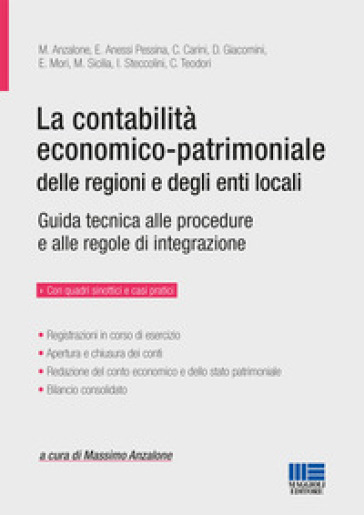 La contabilità economico-patrimoniale delle regioni e degli enti locali. Guida tecnica alle procedure e alle regole di integrazione