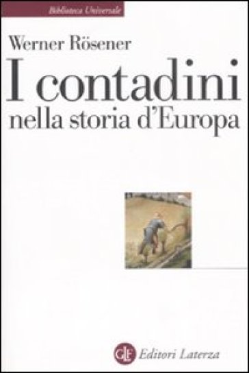 I contadini nella storia d'Europa - Werner Rosener