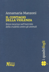 Il contagio della violenza. Breve excursus sull esercizio della crudeltà contro gli animali