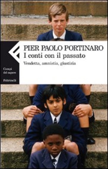 I conti con il passato. Vendetta, amnistia, giustizia - Pier Paolo Portinaro