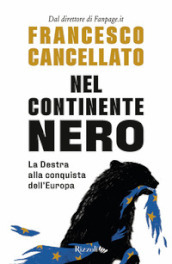 Nel continente nero. La destra alla conquista dell Europa