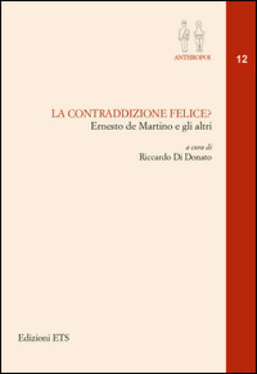 La contraddizione felice? Ernesto De Martino e gli altri