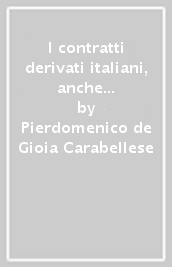 I contratti derivati italiani, anche in una prospettiva di common law