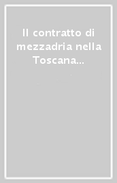 Il contratto di mezzadria nella Toscana medievale. 3: Contado di Siena 1349-1518. In appendice: la normativa (1256-1510)