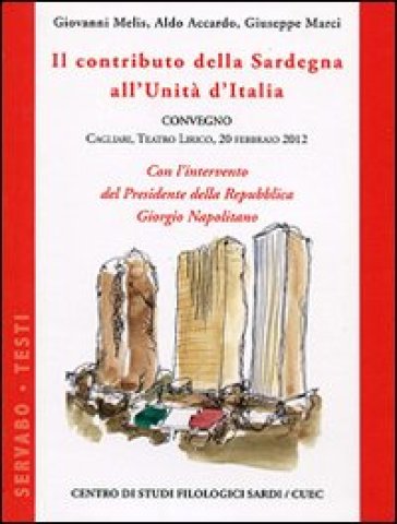 Il contributo della Sardegna all'Unità d'Italia - Giovanni Melis - Aldo Accordo - Giuseppe Marci