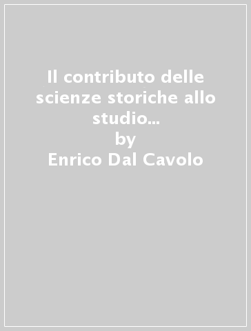 Il contributo delle scienze storiche allo studio del Nuovo Testamento. Atti del convegno (Roma, 2-6 ottobre 2002) - Roberto Fusco - Enrico Dal Cavolo