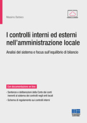 I controlli interni ed esterni nell amministrazione locale. Analisi del sistema e focus sull equilibrio di bilancio