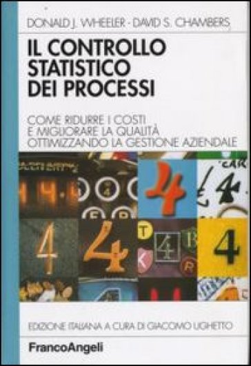 Il controllo statistico dei processi. Come ridurre i costi e migliorare la qualità ottimizzando la gestione aziendale - Donald J. Wheeler - David S. Chambers