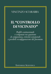 Il «controllo di vicinato». Profili costituzionali e comparati tra questioni di competenza, criticità sostanziali e possibili riconfigurazioni del fenomeno