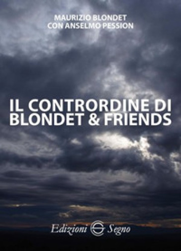 Il contrordine di Blondet & Friends - Maurizio Blondet - Anselmo Pession