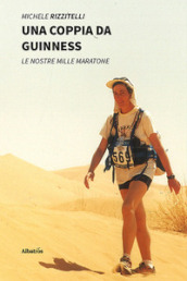 Una coppia da guinness. Le nostre mille maratone