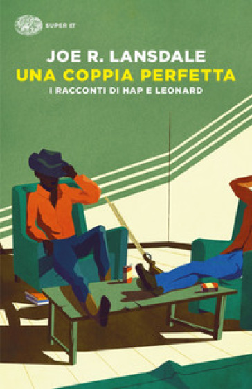 Una coppia perfetta. I racconti di Hap e Leonard - Joe R. Lansdale