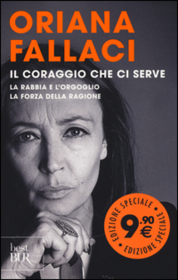 Il coraggio che ci serve: La rabbia e l'orgoglio-La forza della ragione - Oriana Fallaci