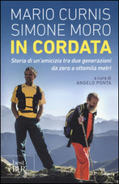 In cordata. Storia di un amicizia tra due generazioni da zero a ottomila metri