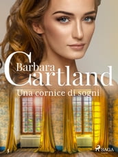 Una cornice di sogni (La collezione eterna di Barbara Cartland 3)