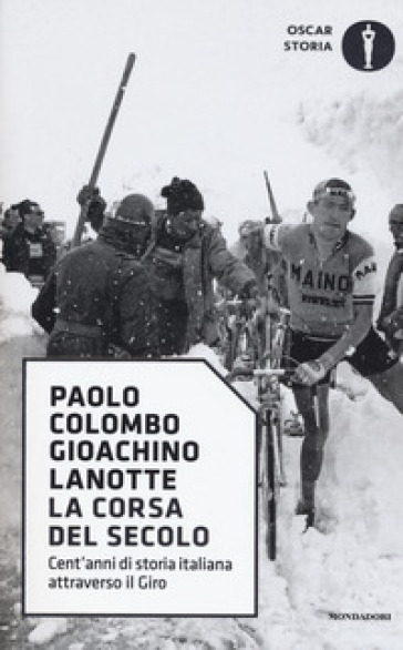 La corsa del secolo. Cent'anni di storia italiana attraverso il Giro - Paolo Colombo - Gioachino Lanotte