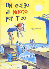 Un corso di nuoto per Teo. Ediz. a colori