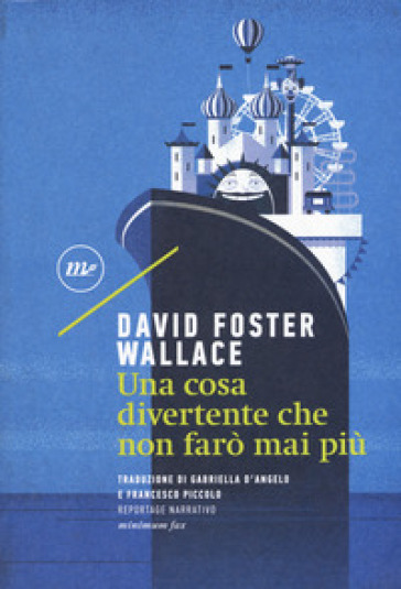 Una cosa divertente che non farò mai più - David Foster Wallace