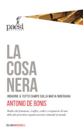La cosa nera. Indagine a tutto campo sulla mafia nigeriana