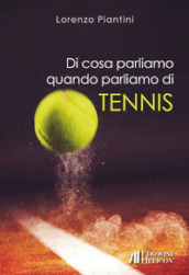 Di cosa parliamo quando parliamo di tennis