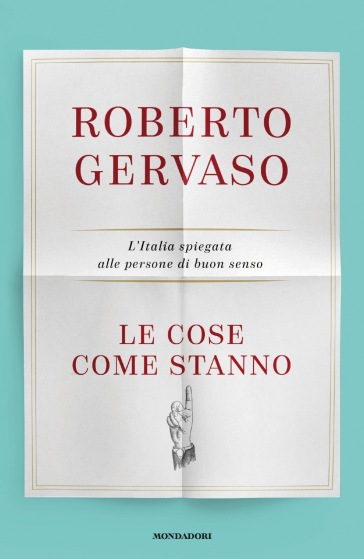 Le cose come stanno. L'Italia spiegata alle persone di buon senso - Roberto Gervaso