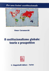 Il costituzionalismo globale: teorie e prospettive