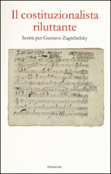 Il costituzionalista riluttante. Scritti per Gustavo Zagrebelsky