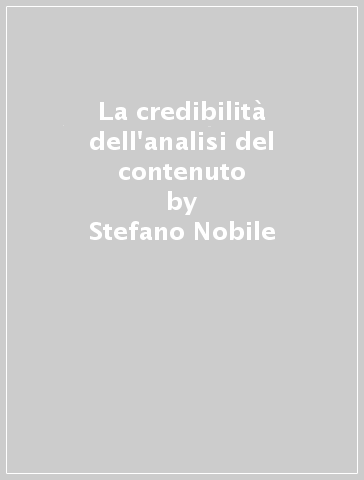 La credibilità dell'analisi del contenuto - Stefano Nobile