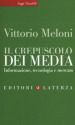 Il crepuscolo dei media. Informazione, tecnologia e mercato