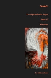 Le crépuscule des Anges, tome 12 : Maximus