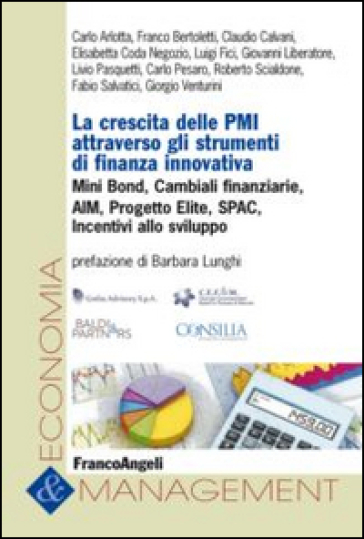 La crescita delle PMI attraverso gli strumenti di finanza innovativa. Mini bond, cambiali finanziarie, AIM, progetto Elite, Spac, incentivi allo sviluppo