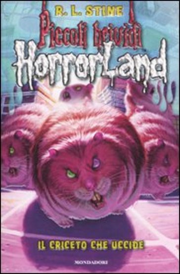 Il criceto che uccide. Horrorland. 14. - Robert Lawrence Stine