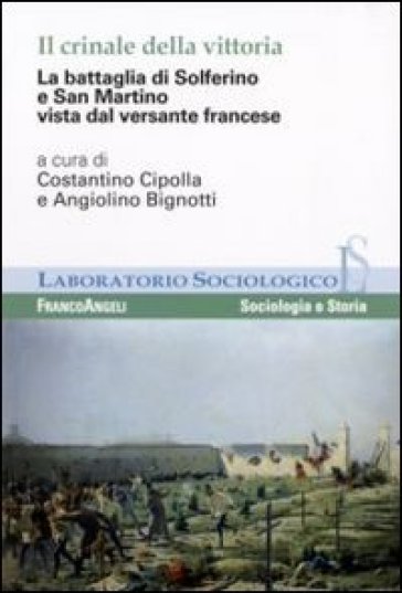 Il crinale della vittoria. La battaglia di Solferino e San Martino vista dal versante francese